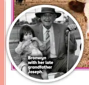  ??  ?? Bronwyn with her late grandfathe­r Joseph.