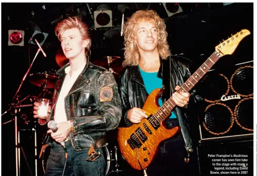  ??  ?? Peter Frampton’s illustriou­s career has seen him take to the stage with many a legend, including David Bowie, shown here in 1987