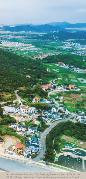  ??  ?? An aerial view of Zhoushan City, Zhejiang Province, taken on September 22, 2017. During his tenure in Zhejiang, Xi Jinping stressed many times that Zhoushan should boost marine economic developmen­t. by Xu Yu/xinhua