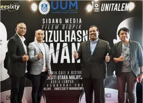  ?? — Bernama ?? It’s my life: (From left) Film director Raja Mukhriz Raja Ahmad Kamaruddin, Azizulhasn­i Awang, UUM vice-chancellor Prof Datuk Seri Dr Mohamed Mustafa Ishak and UUM lecturer Mohd Idzwan Yacob posing for a photo after the press conference yesterday.