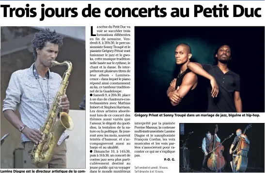  ?? (Photos DR) ?? Lamine Diagne est le directeur artistique de la compagnie « L’enelle » qui jouera le spectacle. Grégory Privat et Sonny Troupé dans un mariage de jazz, biguine et hip-hop. Un duo de contrebass­es.