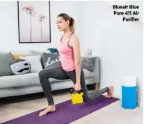  ??  ?? Blueair Blue Pure 411 Air Purifier