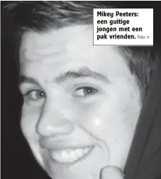  ?? Foto: rr ?? Mikey Peeters: een guitige jongen met een pak vrienden.