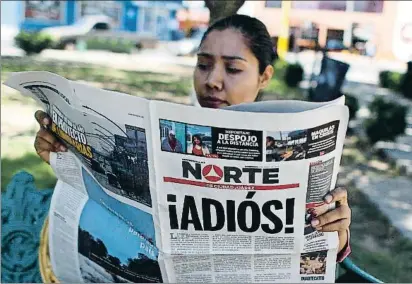  ?? ALEJANDO BRINGAS / EFE ?? El diario Norte llevaba 27 años informando sobre la corrupción y el crimen en Ciudad Juárez