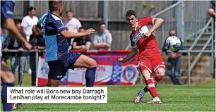  ?? ?? What role will Boro new boy Darragh Lenihan play at Morecambe tonight?