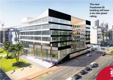  ??  ?? The new Fanshawe St building will have a six-star green rating.