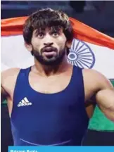  ??  ?? Bajrang Punia