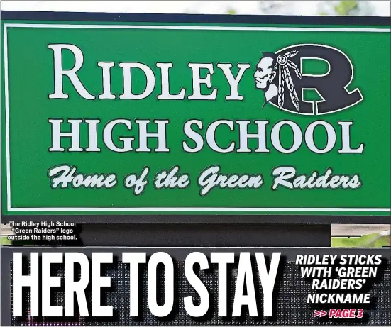  ?? MEDIANEWS GROUP FILE PHOTO ?? The Ridley High School “Green Raiders” logo outside the high school.