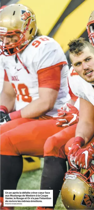  ?? PHOTO D’ARCHIVES ?? Un an après la défaite crève-coeur face aux Mustangs de Western à la Coupe Vanier, le Rouge et Or n’a pas l’intention de revivre les mêmes émotions.