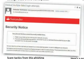  ??  ?? Scare tactics from this phishing email threaten to suspend a bank account if you do not click on a link. It’s nothing but fraud.