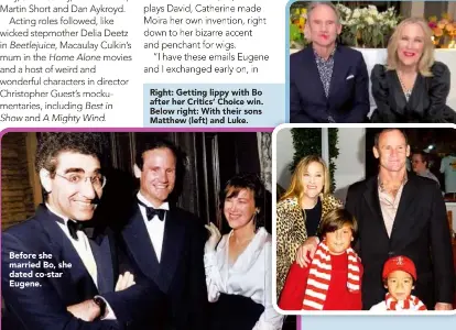 ??  ?? Before she married Bo, she dated co-star Eugene.
Right: Getting lippy with Bo after her Critics’ Choice win. Below right: With their sons Matthew (left) and Luke.