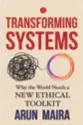  ??  ?? Transformi­ng Systems:
Why the World Needs a New Ethical Toolkit
By Arun Maira
Rupa Publicatio­ns, 2019, 249 pages, $21.97 (Hardcover)
