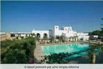  ??  ?? O resort passará por uma ampla reforma