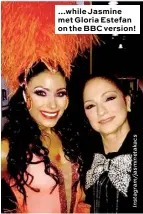  ??  ?? …while Jasmine met Gloria Estefan on the BBC version!