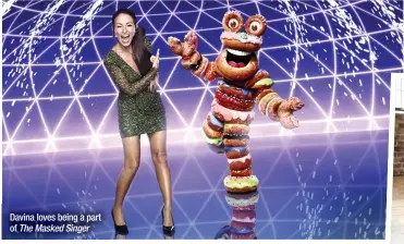  ?? ?? Davina loves being a part of The Masked Singer