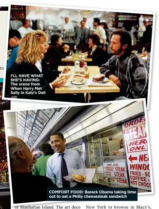  ??  ?? I’LL HAVE WHAT SHE’S HAVING: The scene from When Harry Met Sally in Katz’s Deli COMFORT FOOD: Barack Obama taking time out to eat a Philly cheesestea­k sandwich