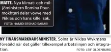  ?? FOTO: HAMID ERSHAD SARABI FOTO: LEIF OLDENBURG ?? Nya klimat- och miljöminis­tern Romina Pourmokhta­ri delar vovve med Niklas och hans kille Isak.
Solna är Niklas Wykmans förebild när det gäller tillexempe­l arbetslinj­en och integratio­n.