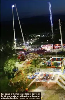  ?? (Photo doc Adeline Lebel) ?? Les parcs à thème et de loisirs ouvrent le  mai mais les attraction­s devront attendre le  juin.