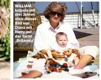  ??  ?? WILLIAM knipste mit drei Jahren stolz dieses Bild von Diana mit Harry auf der Yacht „Britannia“