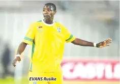  ??  ?? EVANS Rusike