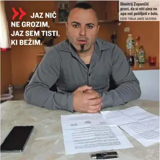  ?? FOTO: TANJA JAKŠE GAZVODA ?? Dimitrij Zupančič pravi, da si niti sina ne upa več pošiljati v šolo.