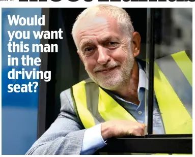  ??  ?? Left turn ahead: Jeremy Corbyn, in a hi-vis jacket, behind the wheel at a bus factory in Falkirk, Scotland – although many will hope he is never in charge of steering the British economy