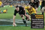  ??  ?? RAINING POINTS The All Blacks were scoring at a point per minute in Sydney, 2017.