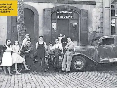  ?? ?? La ronda de Sant Antoni, l’orxateria Sirvent i el funeral dels germans Badia, en imatges del llibre.