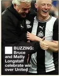  ??  ?? ■ BUZZING: Bruce and Matty Longstaff celebrate win over United