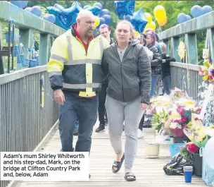  ??  ?? Adam’s mum Shirley Whitworth and his step-dad, Mark, on the bridge at Clifton Country Park and, below, Adam