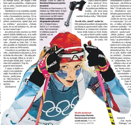  ?? Foto: Michal Sváček, MAFRA ?? Skvělá zkušenost Biatlonist­ka Markéta Davidová jela na hrách už pět závodů.