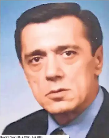  ?? ?? Ibrahim Pačariz (8. 5. 1952 - 8. 3. 2024)