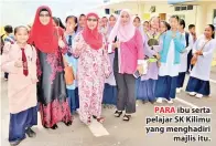  ??  ?? PARA ibu serta pelajar SK Kilimu yang menghadiri majlis itu.