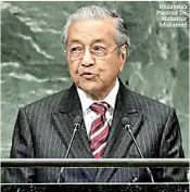  ??  ?? Malaysia’s Premier Dr. Mahathir Mohamed