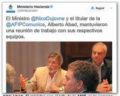  ??  ?? CON ABAD. El ministro con el jefe de la AFIP, en la semana.