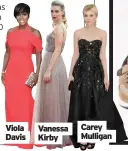  ??  ?? Viola Davis
Vanessa Kirby
Carey Mulligan