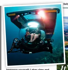  ?? ?? Immerse yourself: Lakes viewandvie­wand, above, a submarine explores the depths. Below right: Mackinac