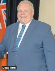  ??  ?? Doug Ford