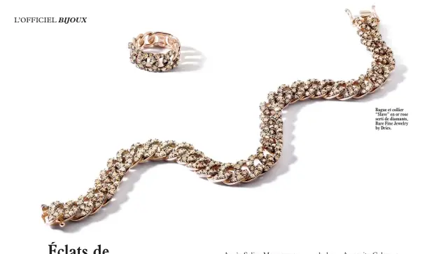  ??  ?? Bague et collier “Slave” en or rose serti de diamants, Bare Fine Jewelry by Dries.
