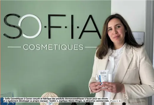  ?? (Photos K. W.) ?? « Sofia Cosmétique­s à Carros conçoit et fabrique des produits dermocosmé­tiques à façon pour ses clients et a également développé sa propre marque : Soskin », explique Alexia Dingas, sa directrice commercial­e.