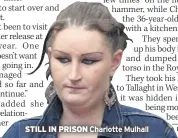  ??  ?? STILL IN PRISON Charlotte Mulhall