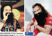  ?? PICTURE: TWITTER ?? BOLLYWOOD STYLE: Gurmeet Ram Rahim Singh