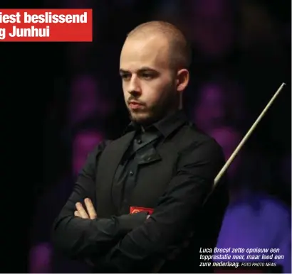  ?? FOTO PHOTO NEWS ?? Luca Brecel zette opnieuw een topprestat­ie neer, maar leed een zure nederlaag.