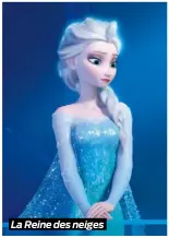  ??  ?? La Reine des neiges