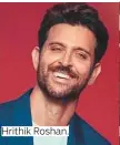  ?? ?? Hrithik Roshan.