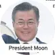  ??  ?? President Moon