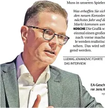  ?? LUDWIG JOVANOVIC FÜHRTE DAS INTERVIEW. FOTO: KREKLAU ?? EA-Geschäftsf­ührer Jens Kosche.