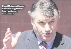  ?? MARK JAMIESON ?? David McConnell leaves Coleraine Magistrate­s Court yesterday