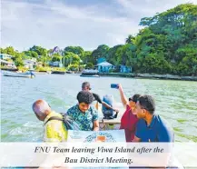  ?? ?? FNU Team leaving Viwa Island after the Bau District Meeting.
