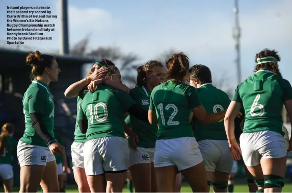  ??  ?? Ireland players celebrate their second try scored by Ciara Griffin of Ireland during the Women’s Six Nations Rugby Championsh­ip match between Ireland and Italy at Donnybrook Stadium Photo by David Fitzgerald/ Sportsfile